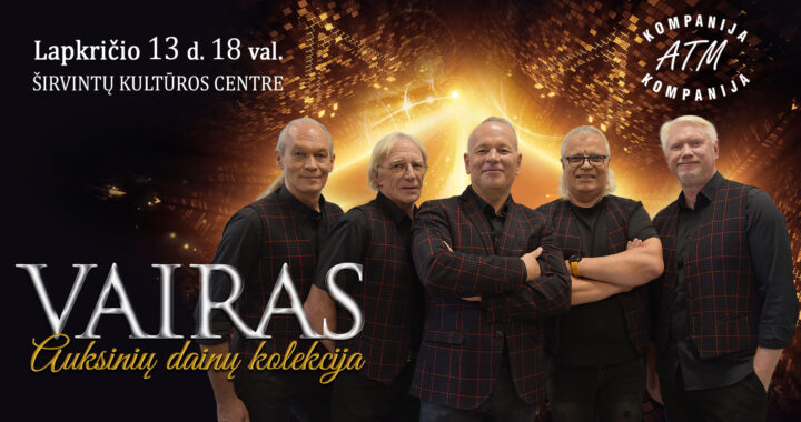 Legendinė grupė „VAIRAS“ vėl sugrįžta ir laukia Jūsų lapkričio 13 d. Širvintose