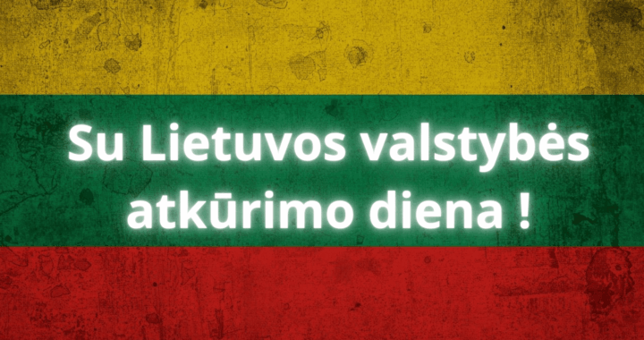 Su Lietuvos valstybės atkūrimo diena!
