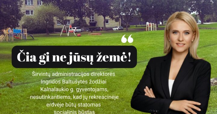 „Čia gi ne jūsų žemė.“ O kieno tada yra valstybės žemė?